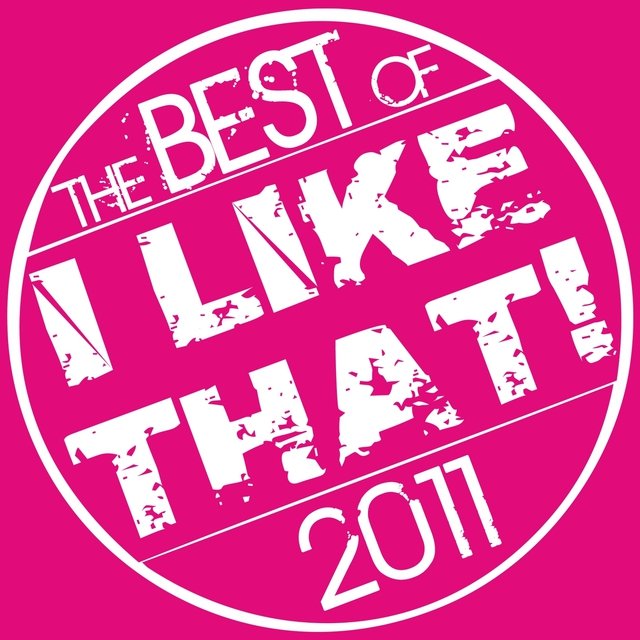 I Like That! (The Best of 2011)