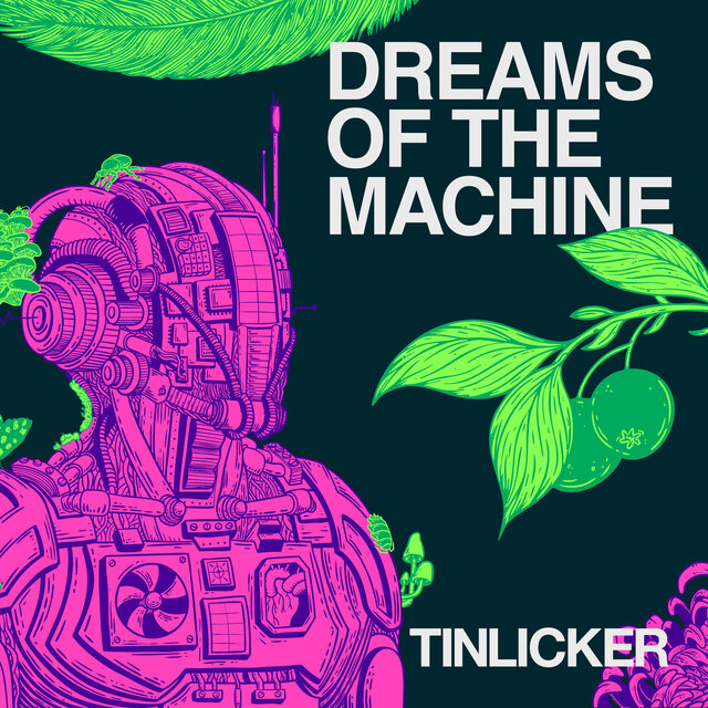 Cover art for album Dreams Of The Machine by Tinlicker, Hero Baldwin