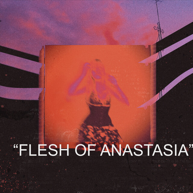 FLESH OF ANASTASIA
