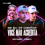 Se Eu Te Contar Voce Nao Acredita