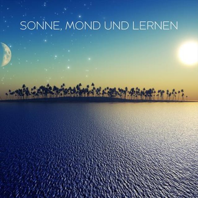 Sonne, Mond und Lernen