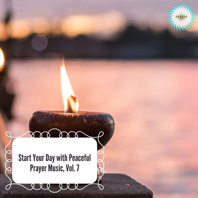 Start Your Day with Peaceful Prayer Music, Vol. 7
