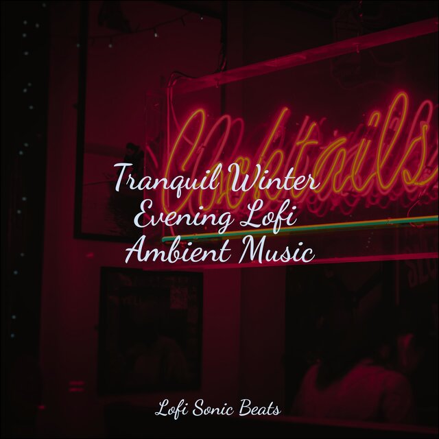 Tranquil Winter Evening Lofi Ambient Music