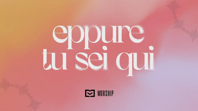 Eppure Tu sei qui