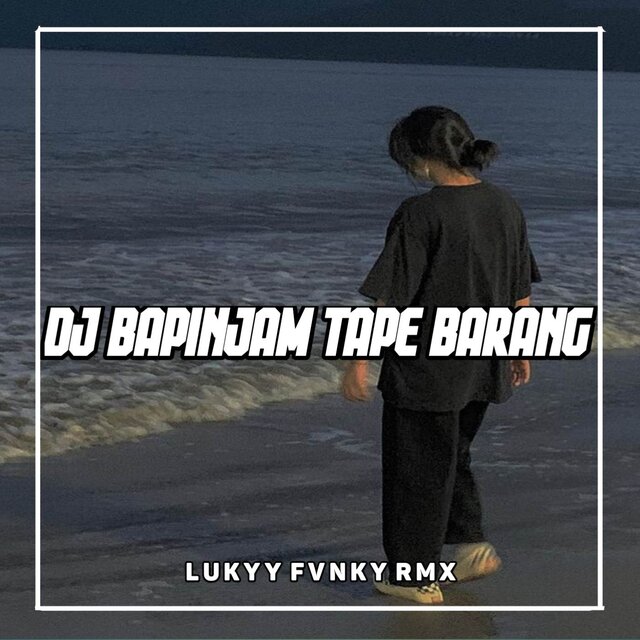 Ba Pinjam Tape Barang (Remix)