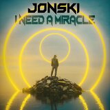 I Need A Miracle