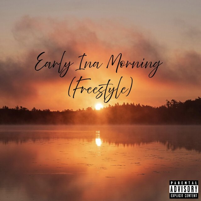 Early Ina Morning (Freestyle) [Uncut]
