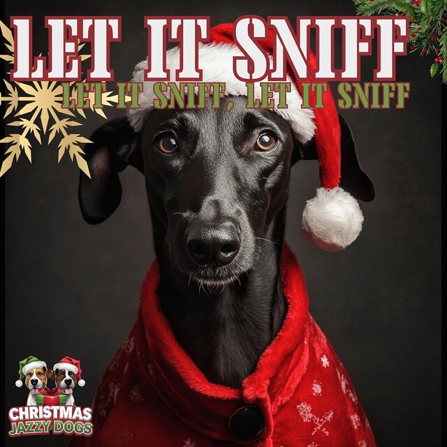Let it Sniff, Let it Sniff, Let it Sniff