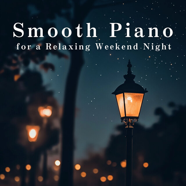 Smooth Piano for a Relaxing Weekend Night