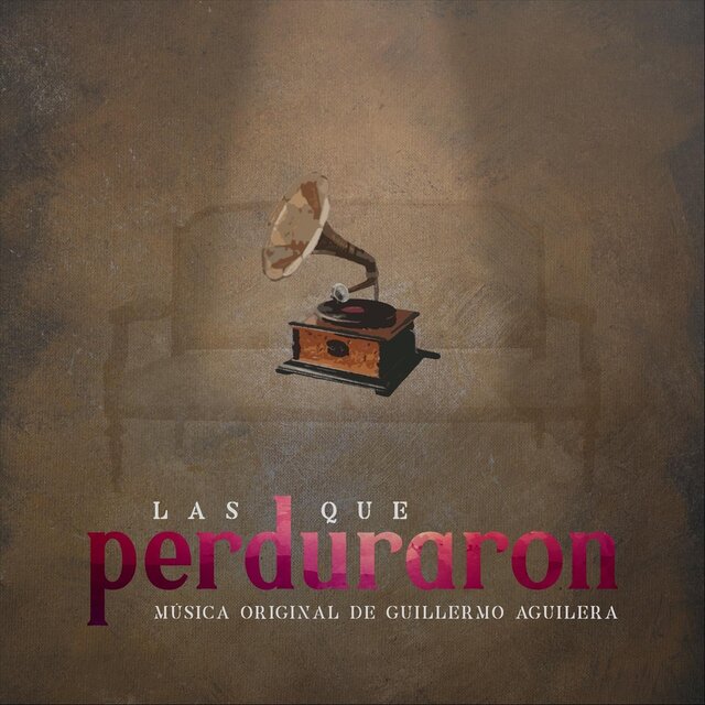 Las Que Perduraron (Banda Sonora Original Del Documental)