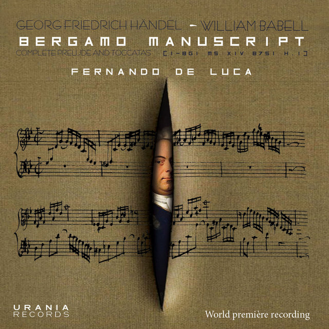 Handel: Complete Preludes & Toccatas from the Bergamo Manuscript