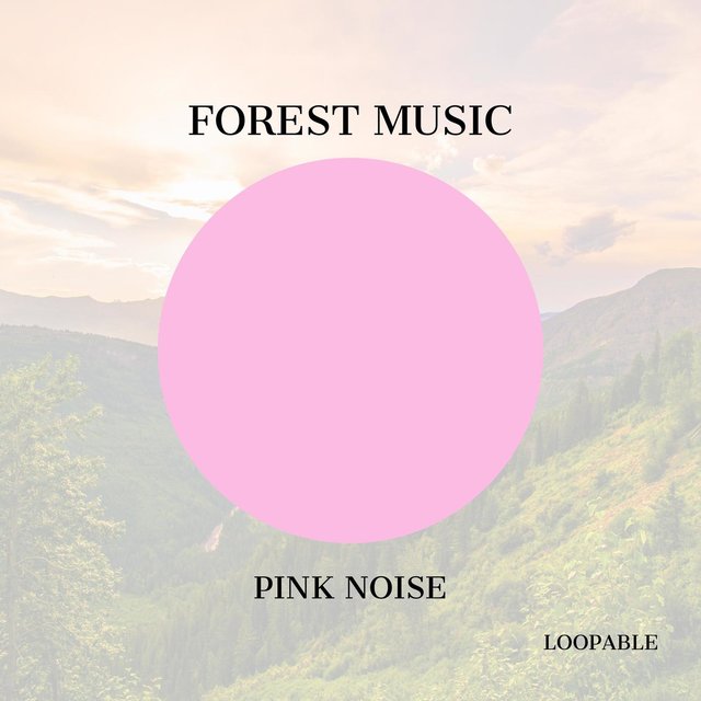 Forest Music (Pink Noise), Loopable