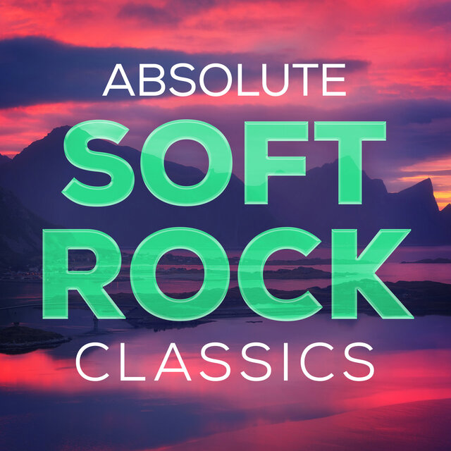 Absolute Soft Rock Classics