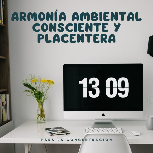 Armonía ambiental consciente y placentera para la concentración
