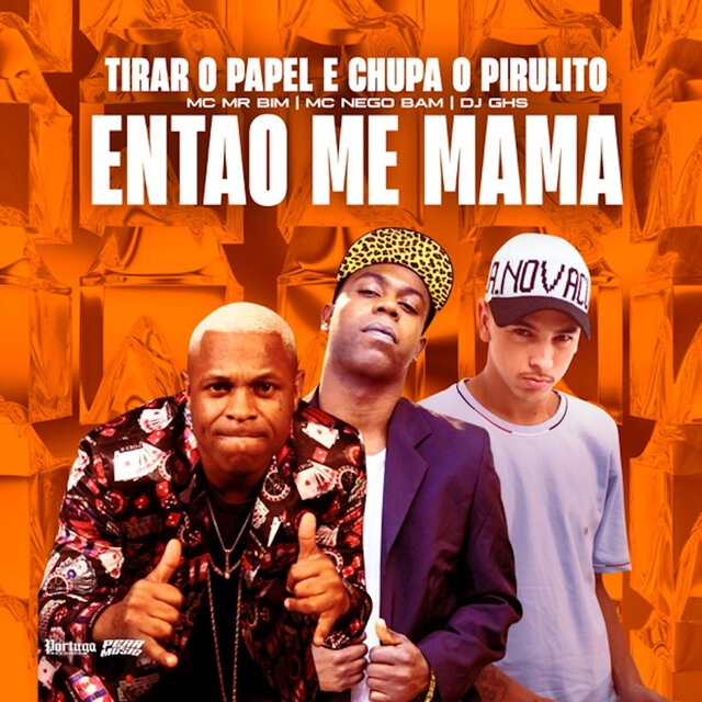 Tirar o Papel e Chupa o Pirulito / Entao Me Mama