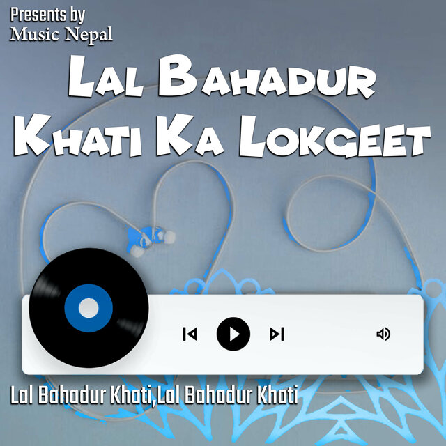 Lal Bahadur Khatika Lokgeet