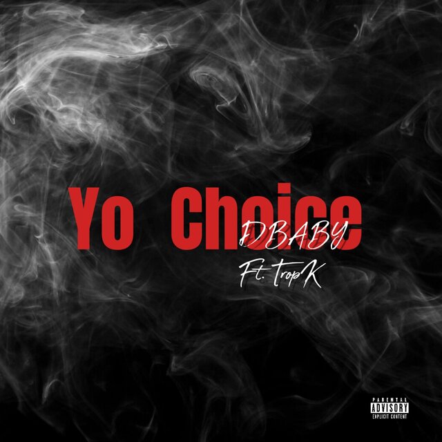 Yo Choice (feat. TropK)