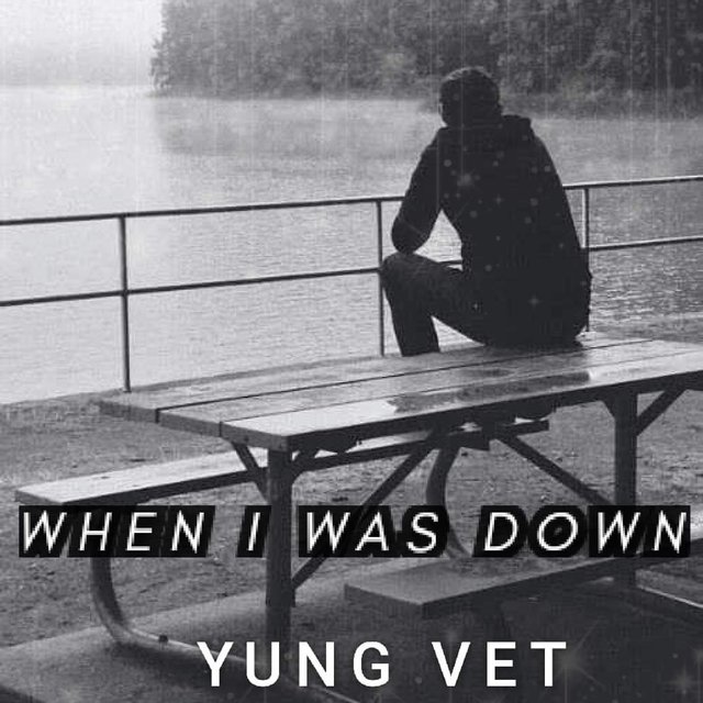 When I was down