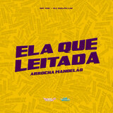 Ela Que Leitada (Arrocha Mandelão)