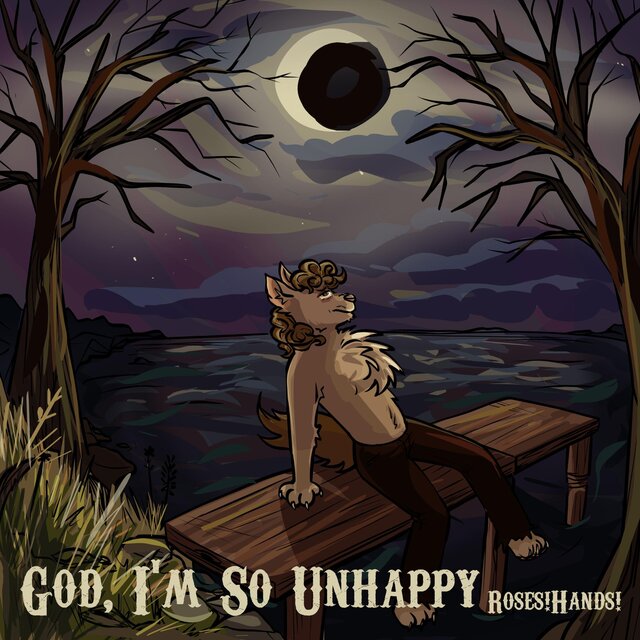 God, I'm So Unhappy