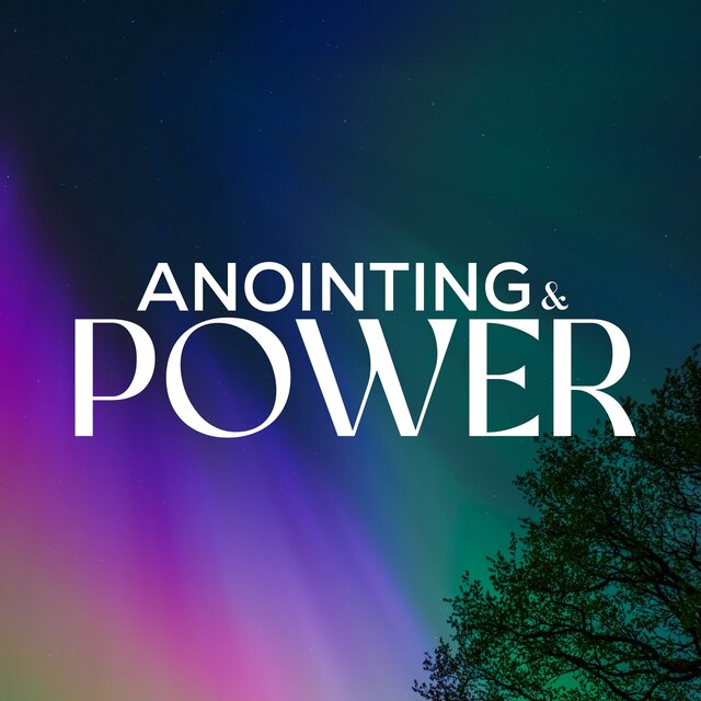 Anointing & Power