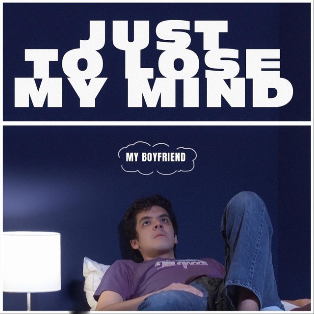 Just to Lose My Mind