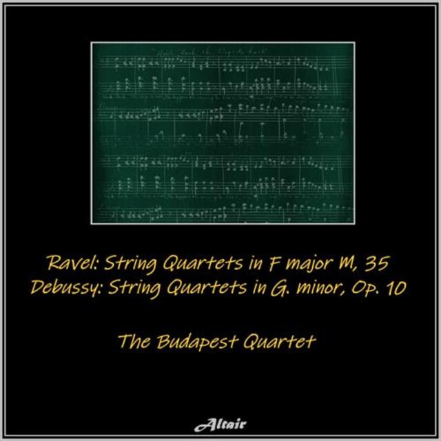 Ravel: String Quartets in F Major, M.35 - Debussy: String Quartets in G Minor, OP. 10 (Live)