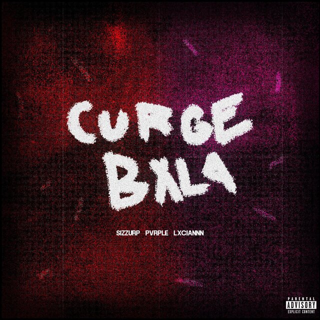 CURGE BALA (feat. SIZZ & lxciannn)