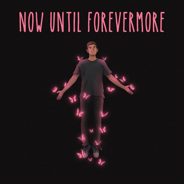 Now Until Forevermore