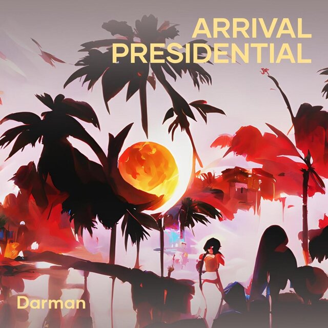 Arrival Presidential