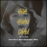 Hoa Hoàn Châu (Lofi Version)