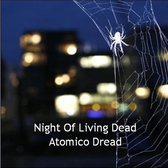 Night of Living Dead - Atomico Dread