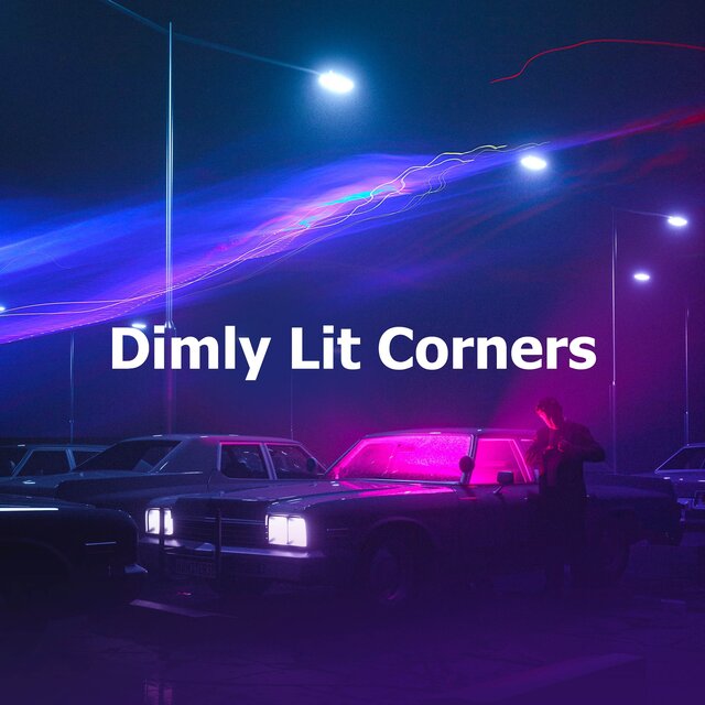 Dimly Lit Corners