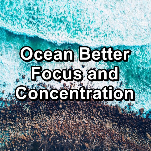 Ocean Better Focus and Concentration