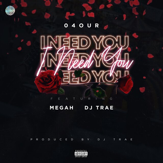 I NEED YOU (feat. MeGah & Dj Trae)