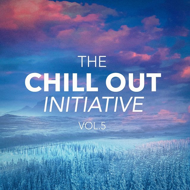 The Chill Out Music Initiative, Vol. 5 (Today's Hits In a Chill Out Style)