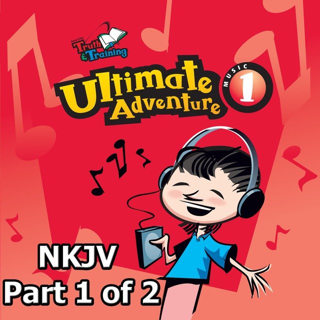 Ultimate Adventure Music Book 1 NKJV (Part 1 of 2)