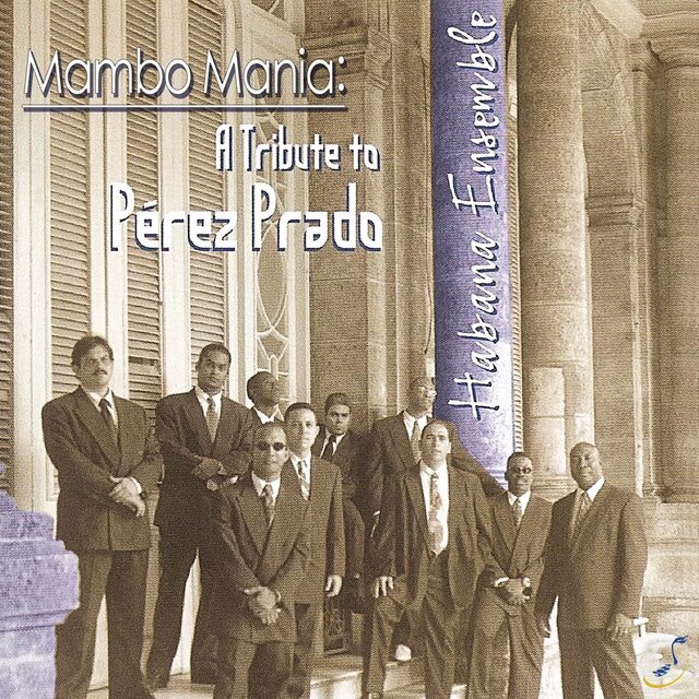 Mambo Mania: a Tribute To Pérez Prado