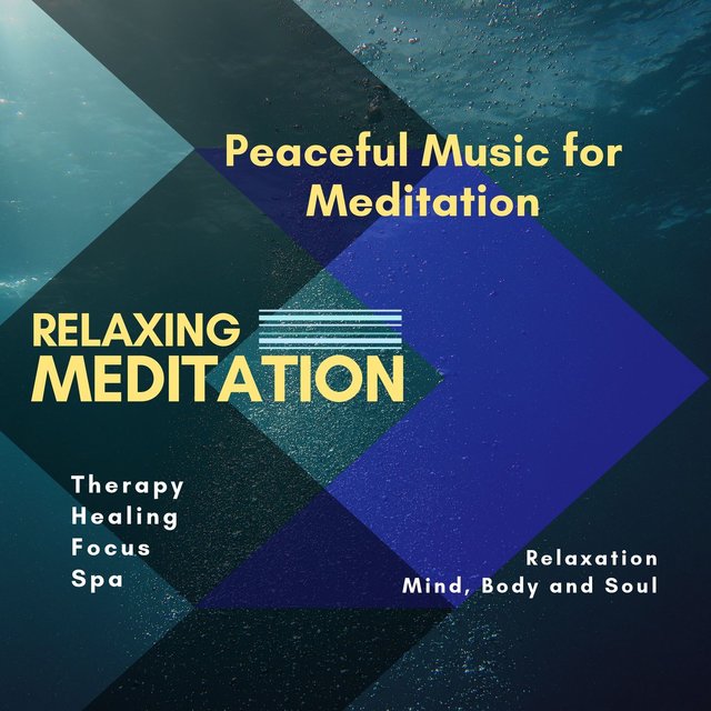 Relaxing Meditation (Peaceful Music For Meditation, Therapy, Healing, Focus, Spa, Relaxation, Mind, Body And Soul)