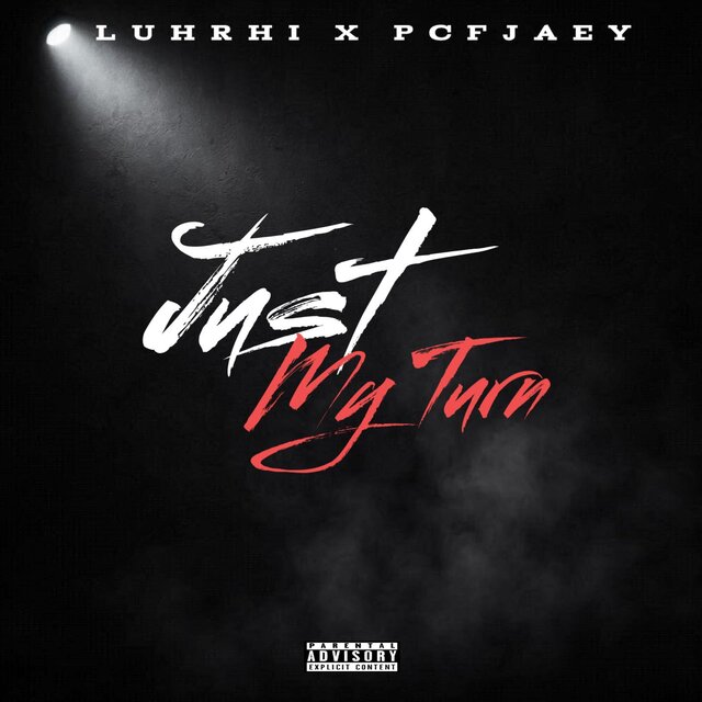 Just My Turn (feat. PCF JAEY)