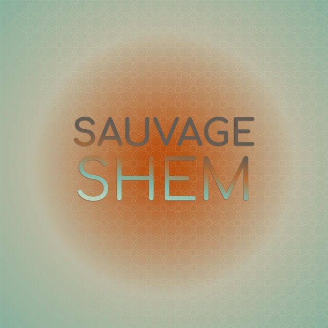 Sauvage Shem