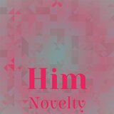 Him Novelty