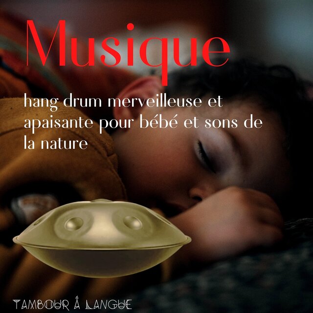 Musique hang drum merveilleuse et apaisante pour bébé et sons de la nature