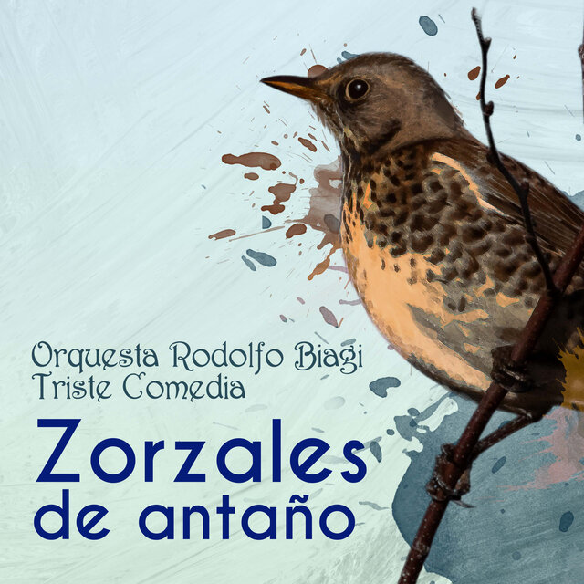 Zorzales de Antaño - Orquesta Rodolfo Biagi - Triste Comedia