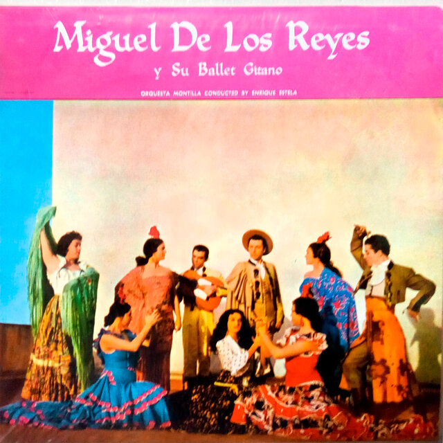 Miguel De Los Reyes y Su Ballet Gitano