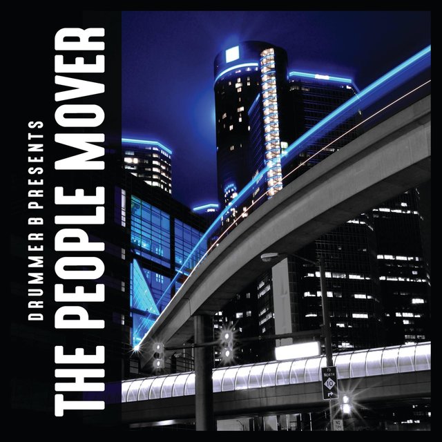 Drummer B Presents the People Mover