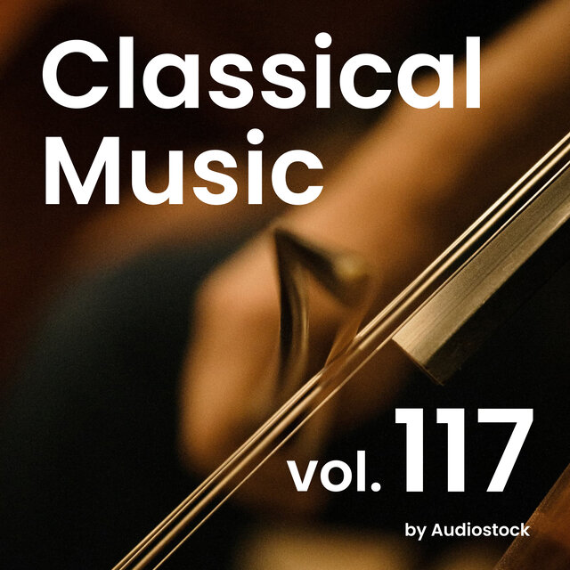クラシカル, Vol. 117 -Instrumental BGM- by Audiostock