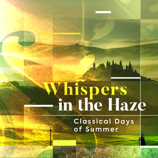 Whispers in the Haze - Classical Days of Summer