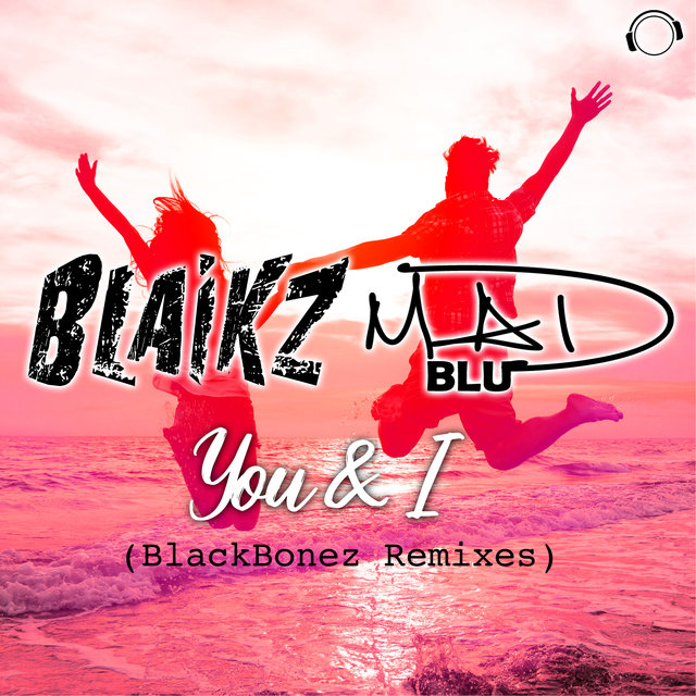 You & I (Blackbonez Remixes)
