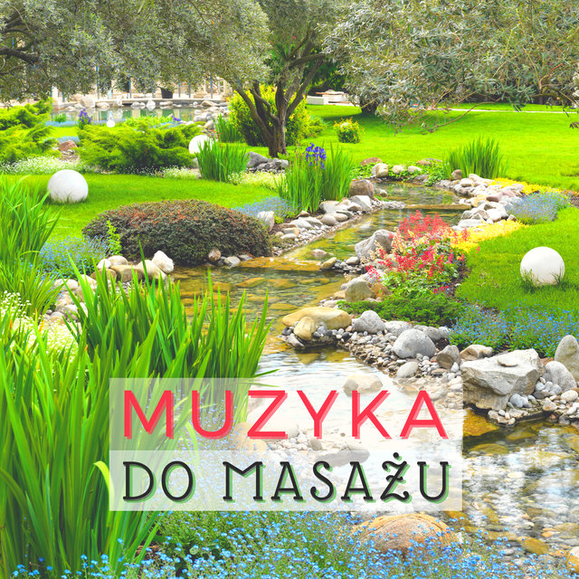 Muzyka do Masażu - Relaksujące Piosenki, Masaż Spa, Relaksujące Kąpiele
